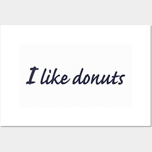 I like donuts Posters and Art